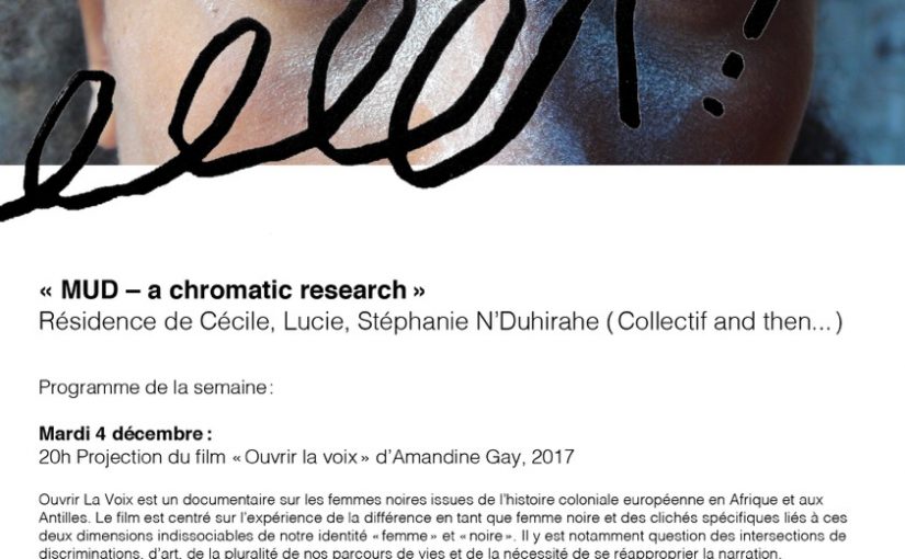 « MUD –a chromatic research »  Résidence de Cécile, Lucie, Stéphanie N’Duhirahe ( Collectif and then… )
