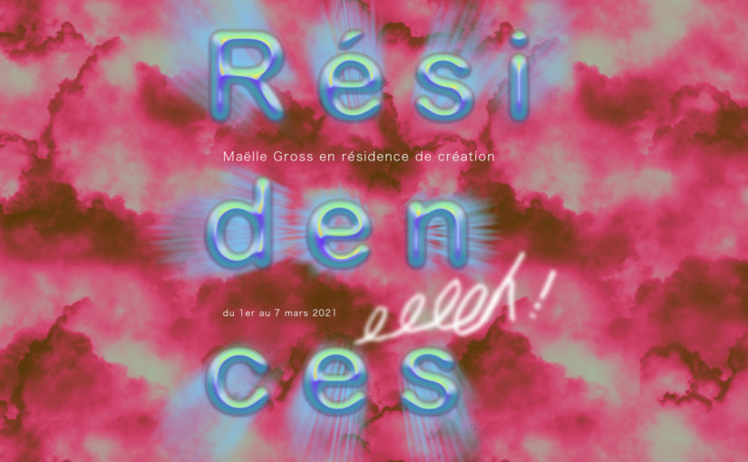 Résidences d’artistes – Maëlle Gross