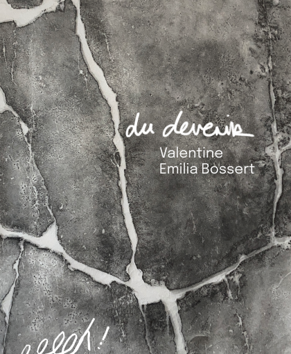 Valentine Emilia Bossert – DU DEVENIR